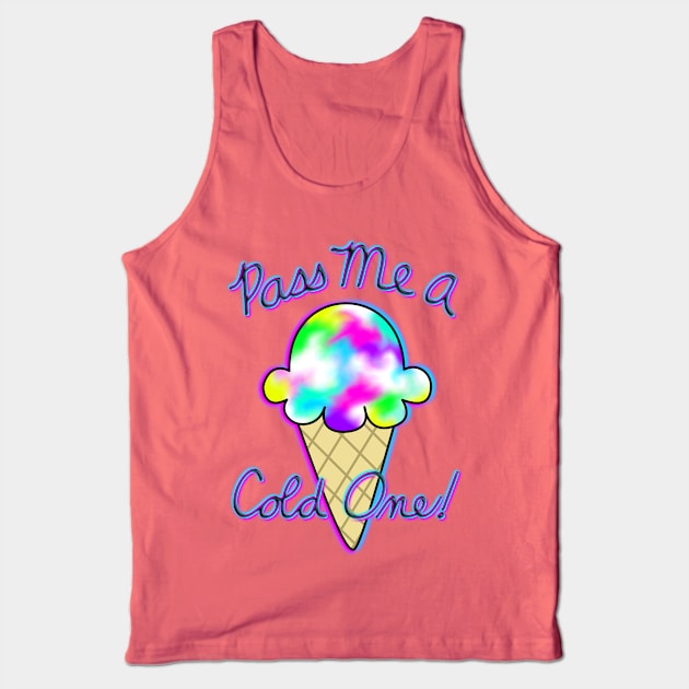 Pass me a cold one! Tank Top by BoonieDunes